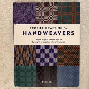 Profile Drafting for Handweavers: Designs, Projects, and Expert (Deb Essen)